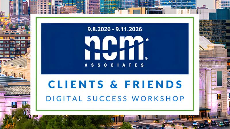 NCM Clients & Friends Digital Success Workshop 2026 — Kansas City, MO, Sep 8 – 11, 2026
